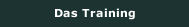 Das Training